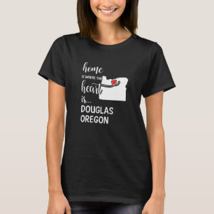 Zuhause ist, wo das Herz ist Douglas Landkreis Ore T-Shirt
