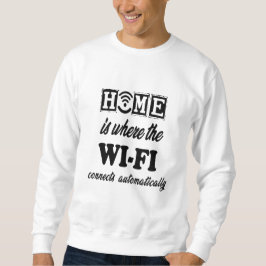Zuhause ist, wo das Wi-Fi automatisch angeschlosse Sweatshirt