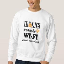 Zuhause ist, wo das Wi-Fi automatisch angeschlosse Sweatshirt