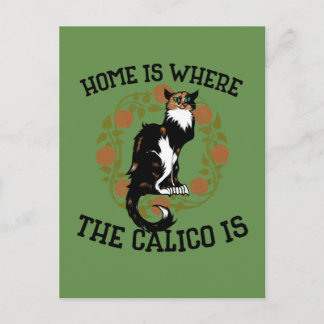 Zuhause ist, wo der Calico Spaß "Calico Cat" ist Postkarte