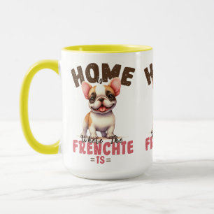 Zuhause ist, wo der Frenchie ist Süße Französisc Tasse