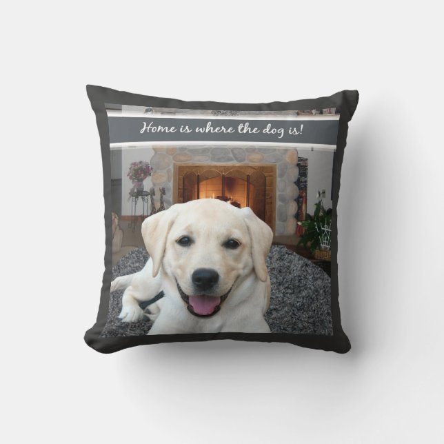 Zuhause ist, wo der Hund ist Kissen (Vorderseite)