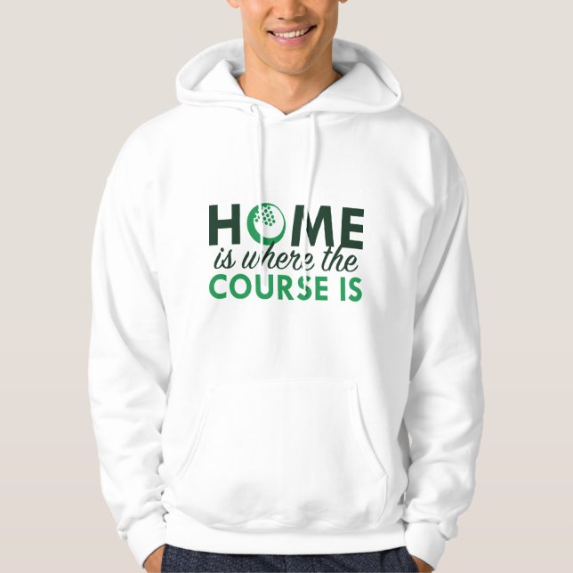 Zuhause ist, wo der Kurs ist Hoodie (Vorderseite)