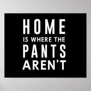 Zuhause ist, wo die Hosen nicht sind Poster
