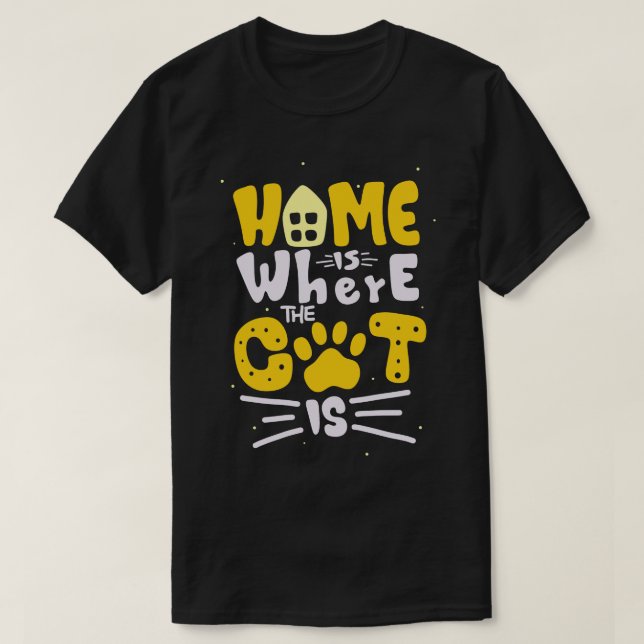 Zuhause ist, wo die Katze Feline Lover Fun Zitat i T-Shirt (Design vorne)