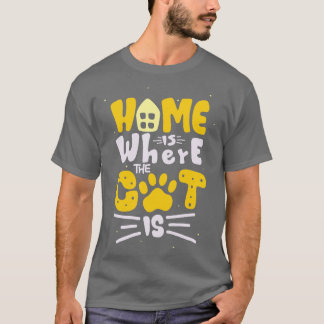 Zuhause ist, wo die Katze ist Feline Lover Fun Zit T-Shirt