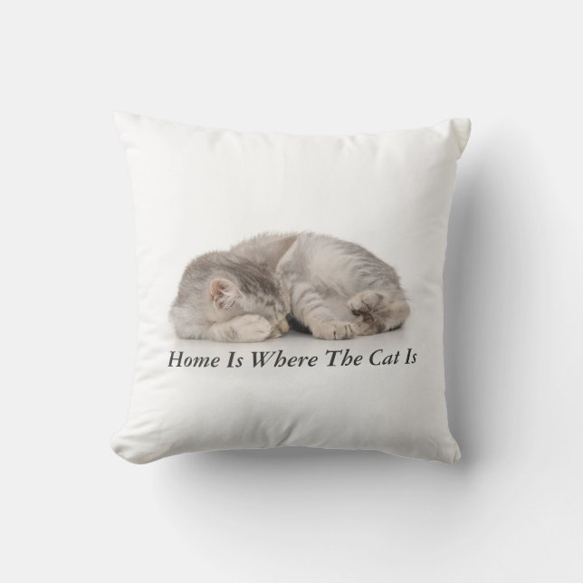 Zuhause ist, wo die Katze Throw-Kissen ist Kissen (Vorderseite)