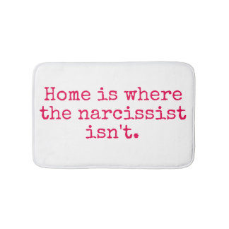 Zuhause ist, wo ein Narcissist nicht Bad-Matte ist Badematte