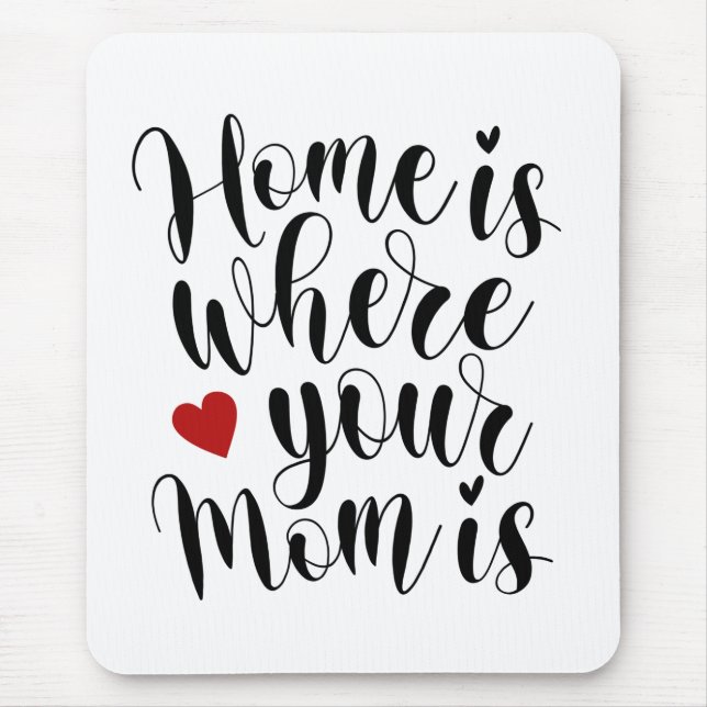 Zuhause ist, wo Ihre Mama Muttertag ist | Mousepad (Vorne)