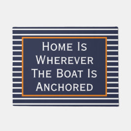 Zuhause ist, wo immer das Boot vor der Tür veranke Fußmatte