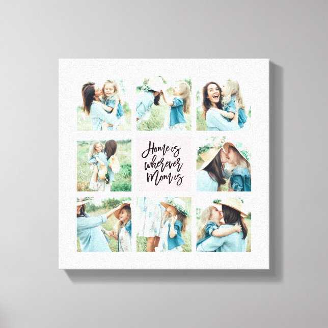 Zuhause ist, wo immer die Mama Collage ist Leinwanddruck (Vorderseite)