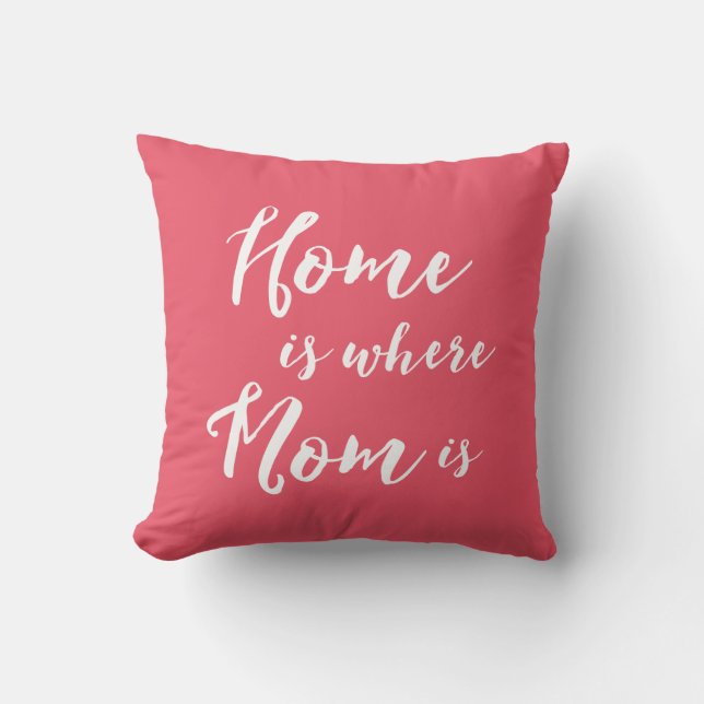 Zuhause ist, wo Mama ist Kissen (Vorderseite)