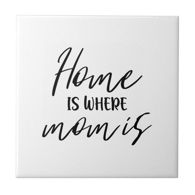 Zuhause ist, wo Mama ist Typografie Zitat Minimal Fliese (Vorderseite)