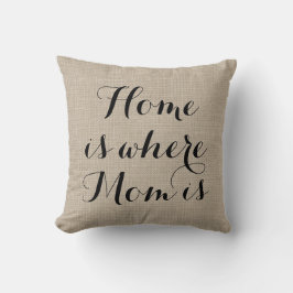 Zuhause ist, wo Mama Kissen ist