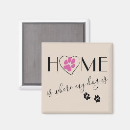 Zuhause ist, wo mein Hund Niedlichen Zitat einfach Magnet