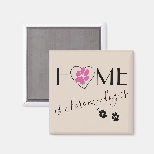 Zuhause ist, wo mein Hund Niedlichen Zitat einfach Magnet (Vorderseite/Rückseite)