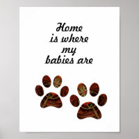"Zuhause ist, wo meine Babys sind" Paw Print Poste