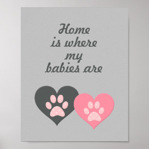"Zuhause ist, wo meine Babys sind" Paw Print Poste Poster