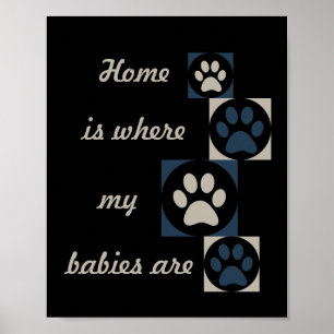 "Zuhause ist, wo meine Babys sind" Paw Print Poste Poster