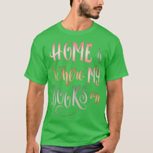 ZUHAUSE IST WO MEINE BÜCHER SIND T-Shirt