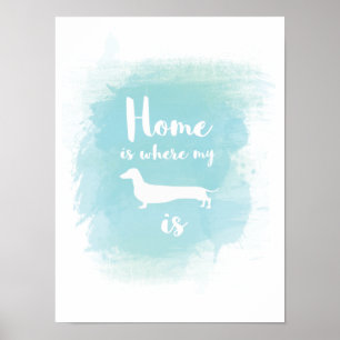 Zuhause ist, wo meine Dackel Kalligraphie ist Poster