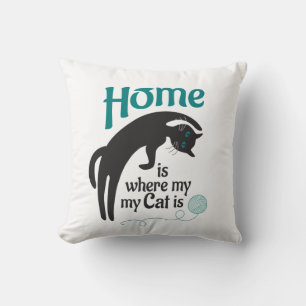 Zuhause ist, wo meine Katze ist Kissen