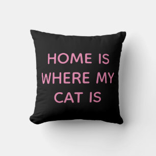 Zuhause ist, wo meine Katze rosa Zitat auf schwarz Kissen