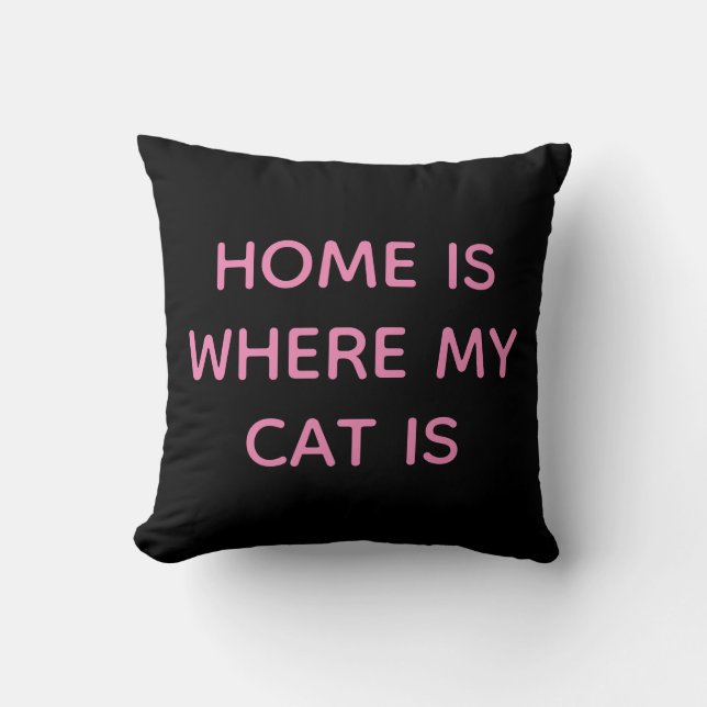 Zuhause ist, wo meine Katze rosa Zitat auf schwarz Kissen (Vorderseite)