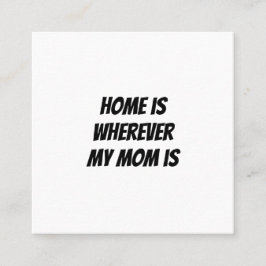 Zuhause ist, wo meine Mutter ist Quadratische Visitenkarte