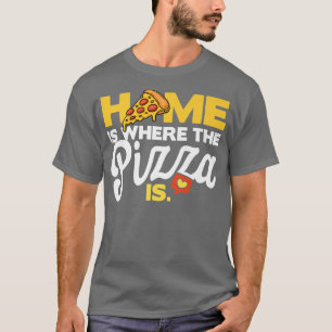 Zuhause ist, wo Pizza Pizza Pizza Lover Pizza Ital T-Shirt