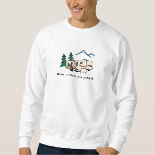 Zuhause ist, wo Sie es parken Sweatshirt