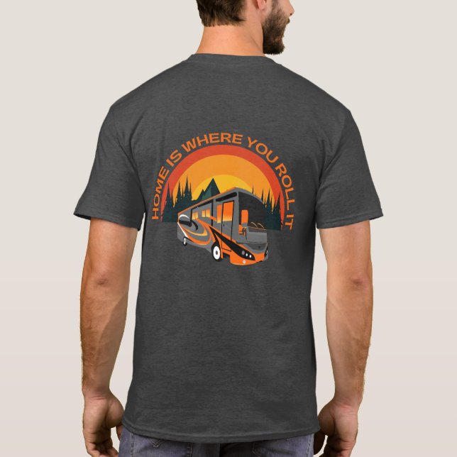 Zuhause ist, wo Sie es rollen ~ RV Camping T - Shi T-Shirt (Rückseite)
