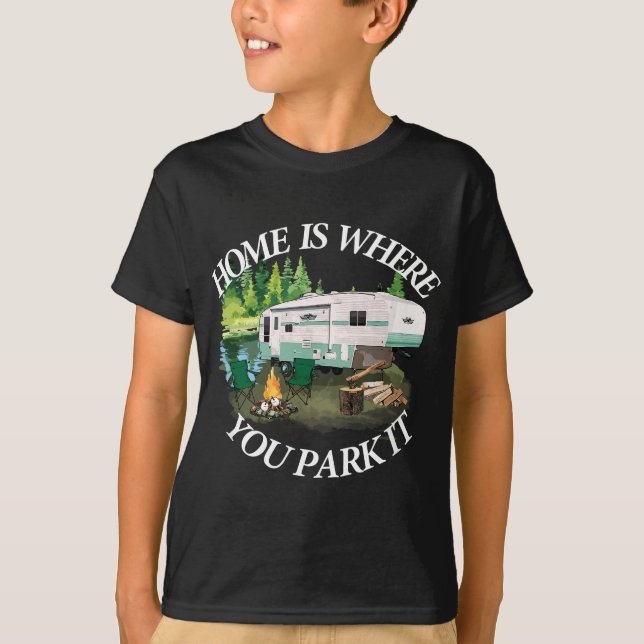 Zuhause ist, wo Sie Parken Es Camping T-Shirt Camp (Vorderseite)