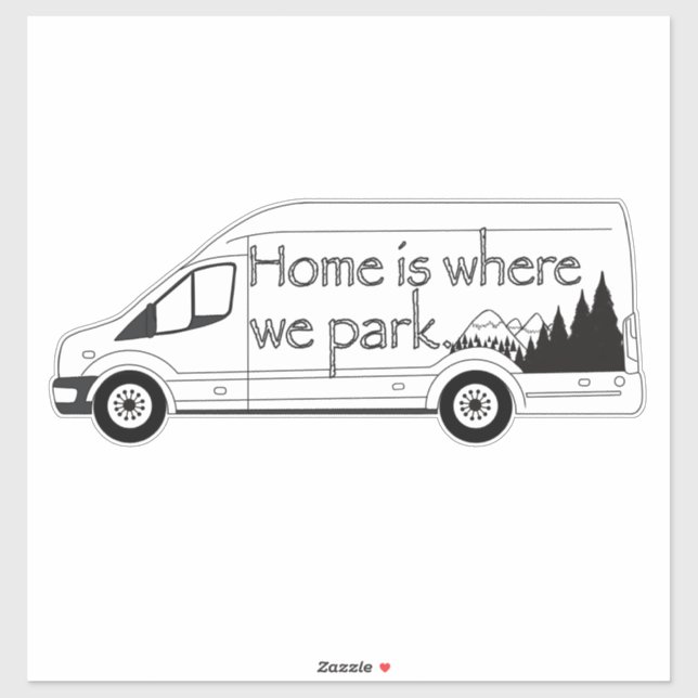 Zuhause ist, wo wir Park Camper Van Aufkleber (Blatt)