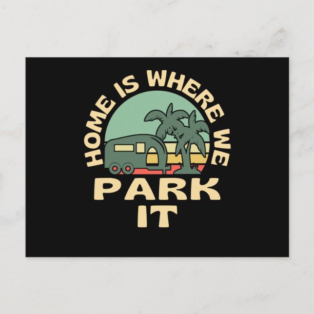 Zuhause ist, wo wir parken es Caravan Camping Postkarte (Vorderseite)