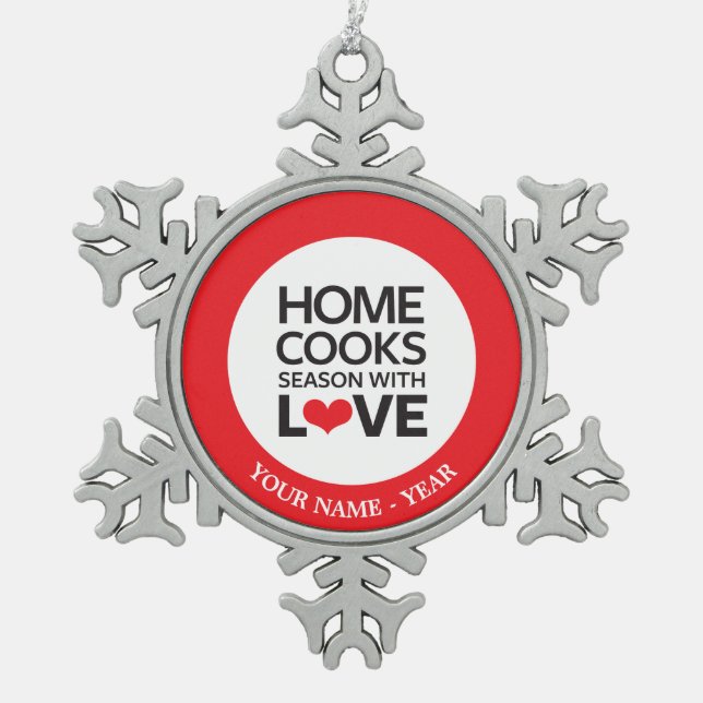 Zuhause kocht Jahreszeit mit Liebe Schneeflocken Zinn-Ornament (Vorderseite)