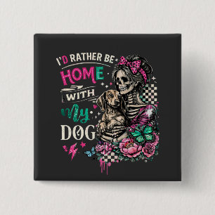 Zuhause mit meinem Hund Gothic Skeleton Dachshund Button