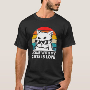Zuhause mit meinen Katzen ist Liebe Katze Katze Ma T-Shirt
