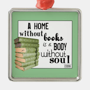 Zuhause ohne Bücher = Körper ohne Soul Silbernes Ornament