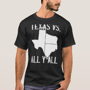 Zuhause Staat Texas Pride Texas Vs All Y'All T-Shirt
