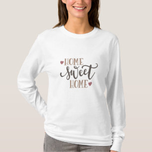 Zuhause-Süßes Zuhause T-Shirt