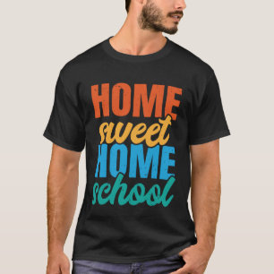 Zuhause Sweet Homeschool Homeschool Bildung Homesc T-Shirt