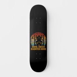 ZUHAUSE SWEET SPUK ZUHAUSE lustige halloween Skateboard