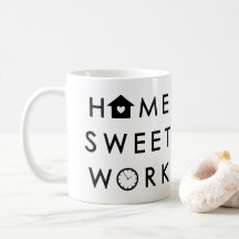 Zuhause Sweet Work Funny Modern Zitat