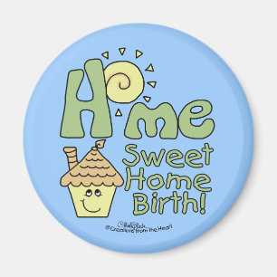 Zuhause Sweet Zuhause Birth! - Haus und Sonnensche Magnet