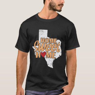 Zuhause Sweet Zuhause Texas US Staat der USA T-Shirt
