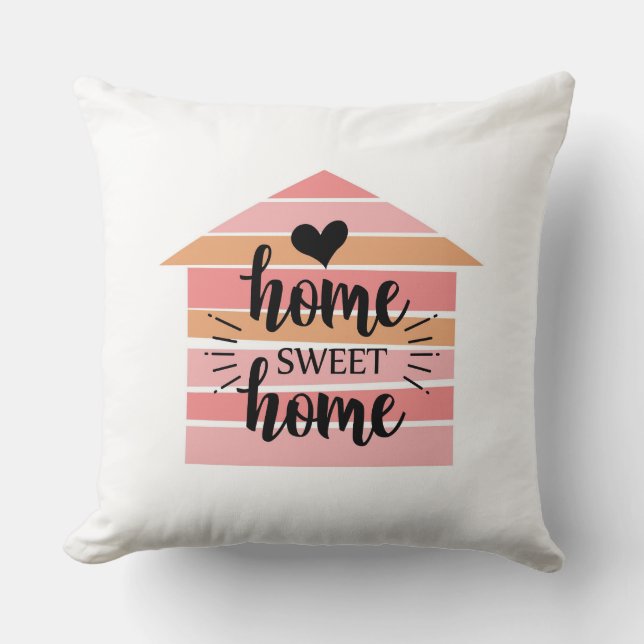 Zuhause Sweet Zuhause Throw Kissen (Vorderseite)