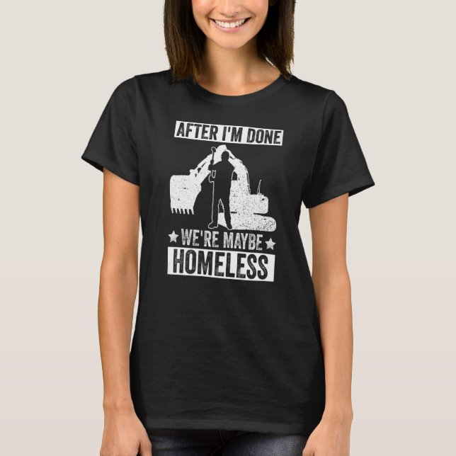 Zuhause-Verbesserungen und Zerstörung von Häusern  T-Shirt (Vorderseite)