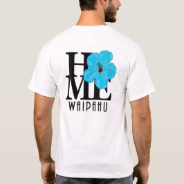 ZUHAUSE Waipahu Hawaii Blue Hibiskus (Rückseite) T-Shirt
