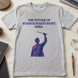 Zukunft der Wissenschaft beginnt hier STEM-Design T-Shirt